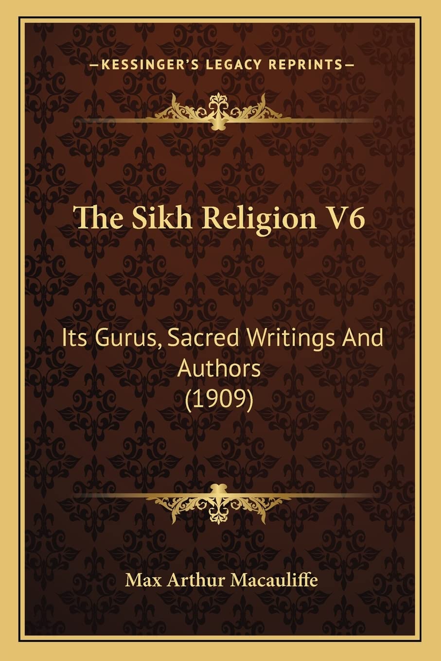 The Sikh Religion V6: Its Gurus, Sacred Writings And Authors (1909)