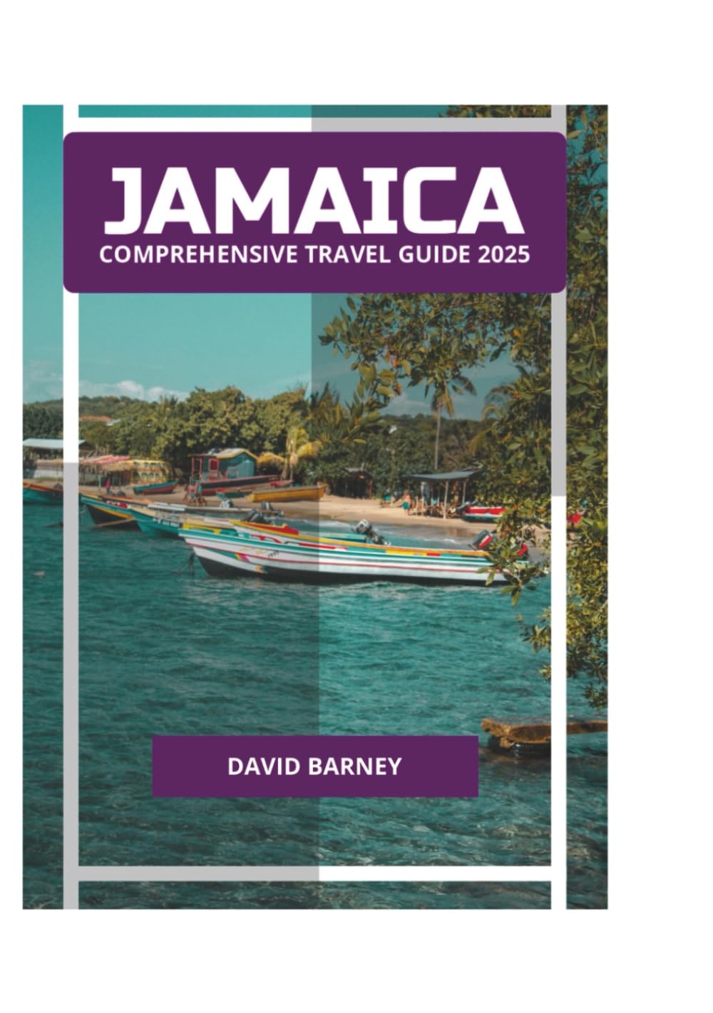 JAMAICA COMPREHENSIVE TRAVEL GUIDE 2025