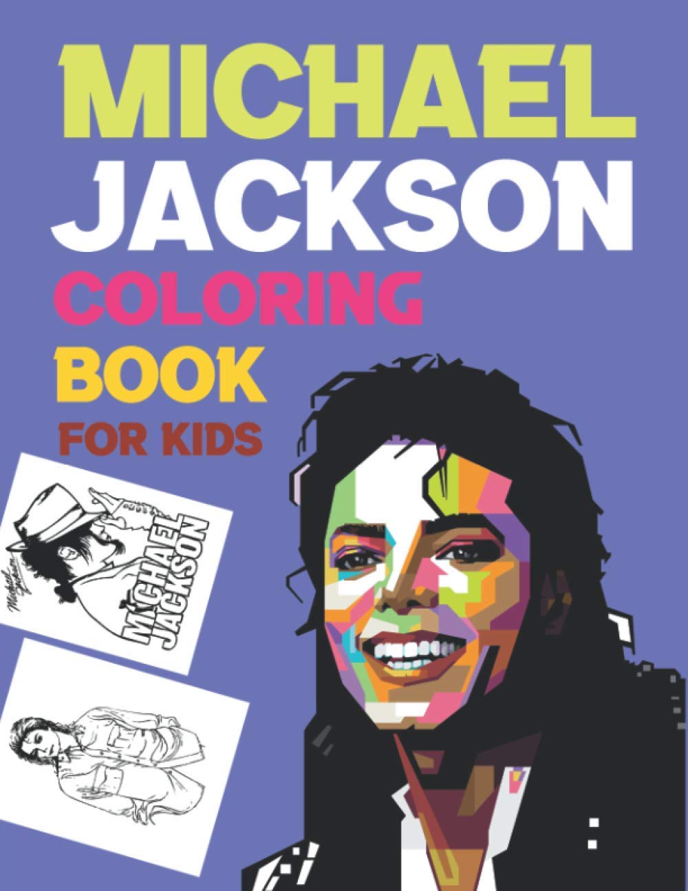 Michael Jackson Coloring Book For Kids: Michael Jackson Coloring Book For Girls Michael Jackson Coloring Book For Kids: Michael Jackson Coloring Book For Girls