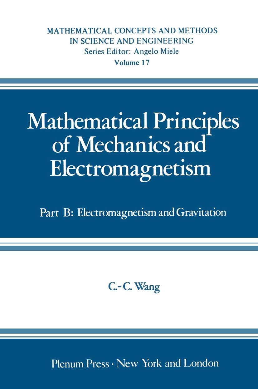 Buy Mathematical Principles of Mechanics and Electromagnetism, Part B: Electromagnetism and Gravitation: 2 — BookShops.in