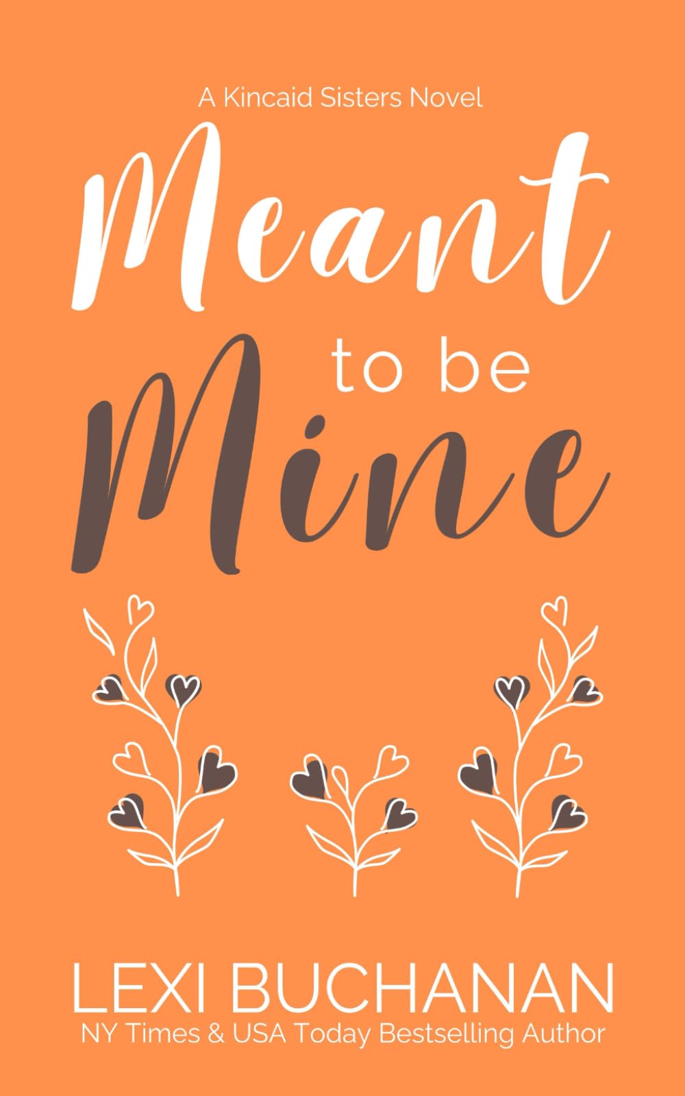 Meant to be Mine (Kincaid Sisters)