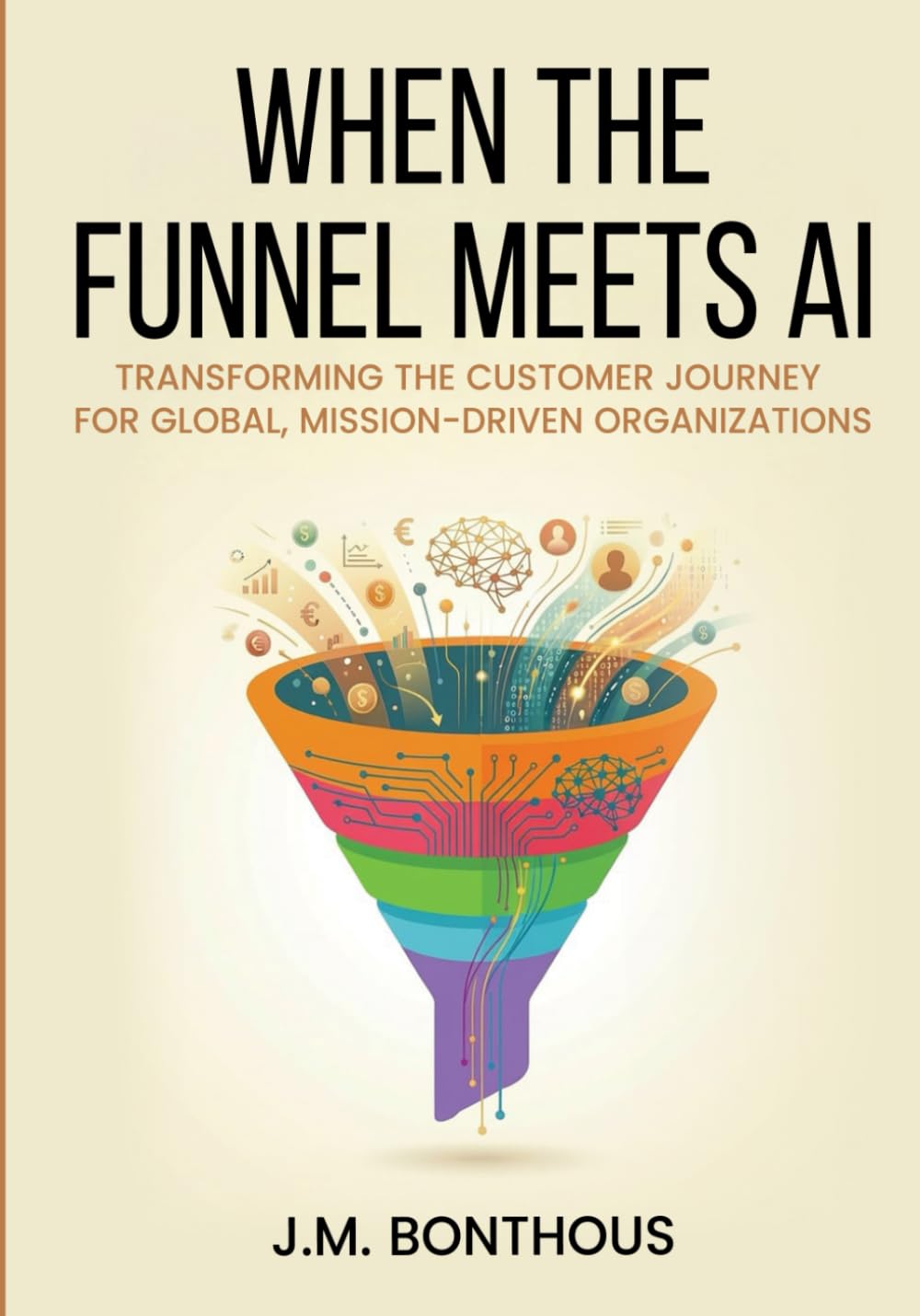 WHEN THE FUNNEL MEETS AI: TRANSFORMING THE CUSTOMER JOURNEY FOR GLOBAL, MISSION-DRIVEN ORGANIZATIONS