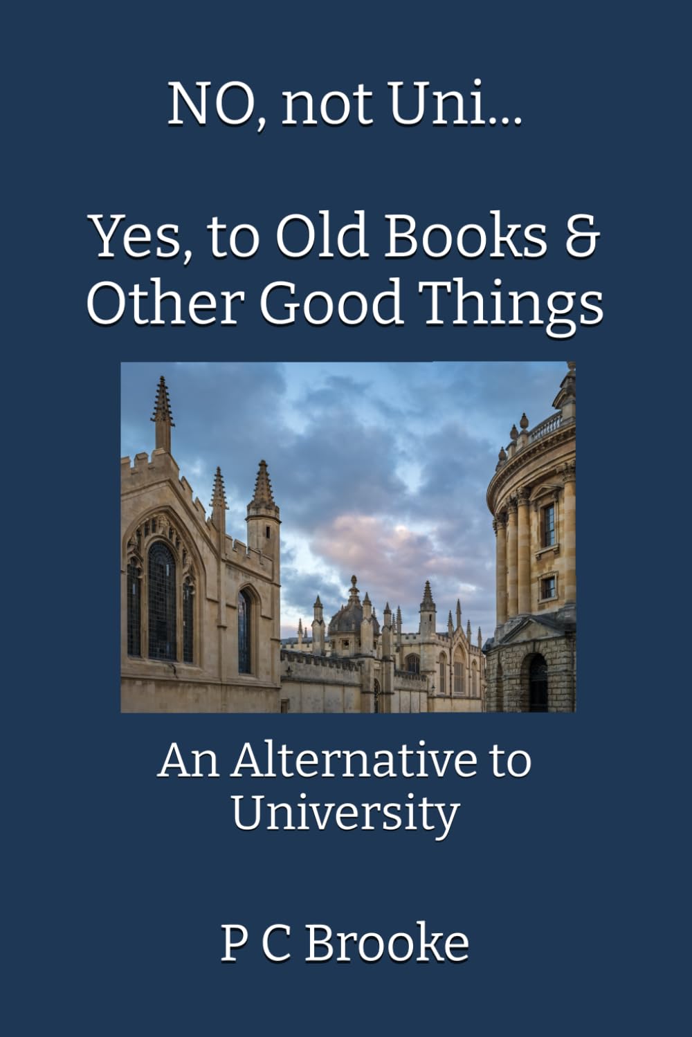 NO, not Uni... YES, to Old Books & Other Good Things: An Alternative to University