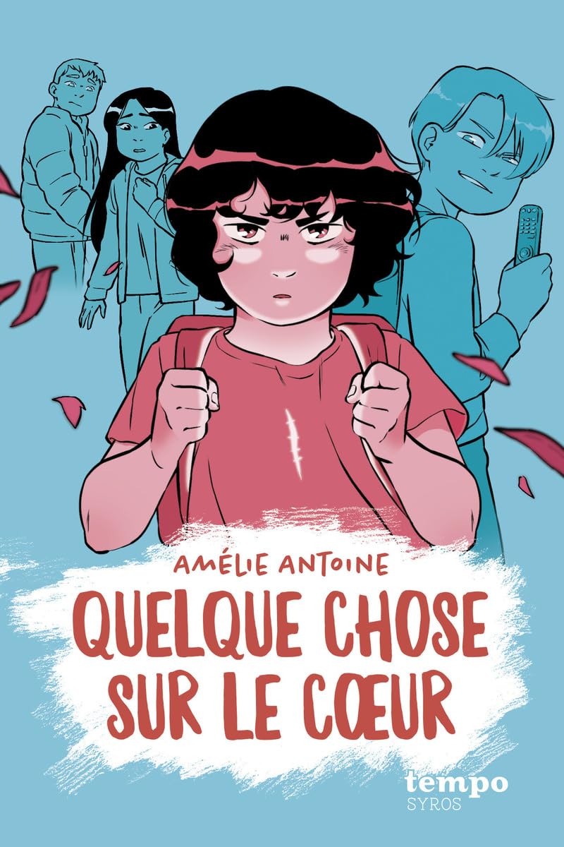 Quelque chose sur le coeur - Un roman inattendu et essentiel sur le harcèlement scolaire, pour les 8-​11 ans