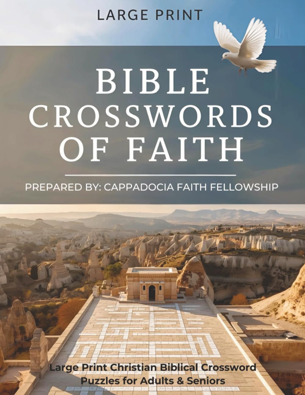 Bible Crosswords of Faith: Large Print Christian Biblical Crossword Puzzles for Adults & Seniors| 8.5x11 inches, 65 pages | 50 puzzles... Christian Crosswords for Adults