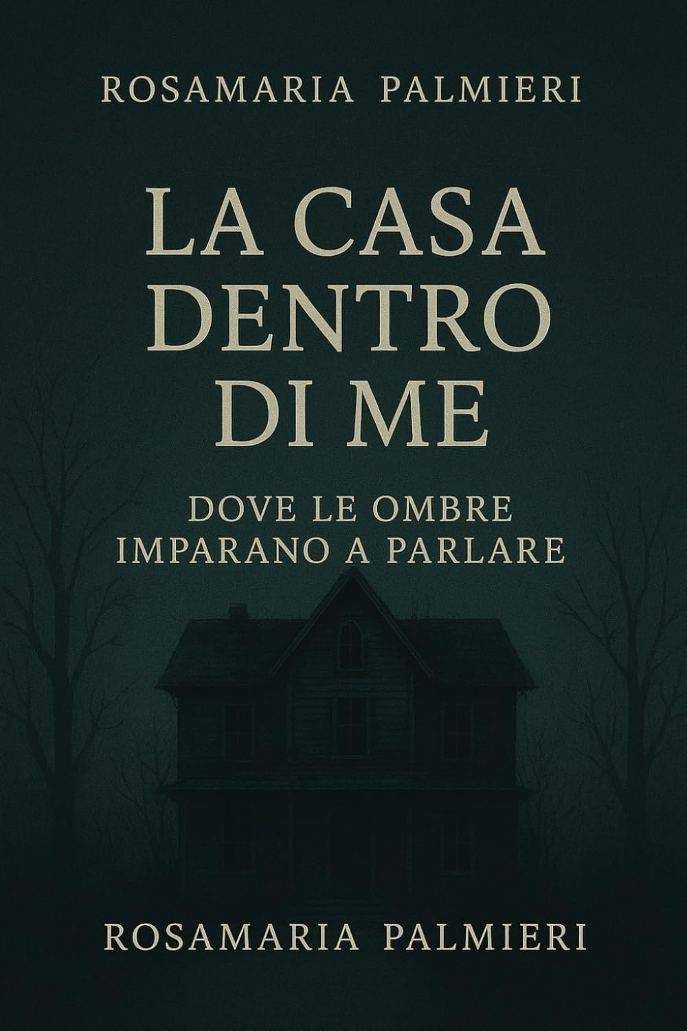 La casa dentro di me: Dove le ombre imparano a parlare