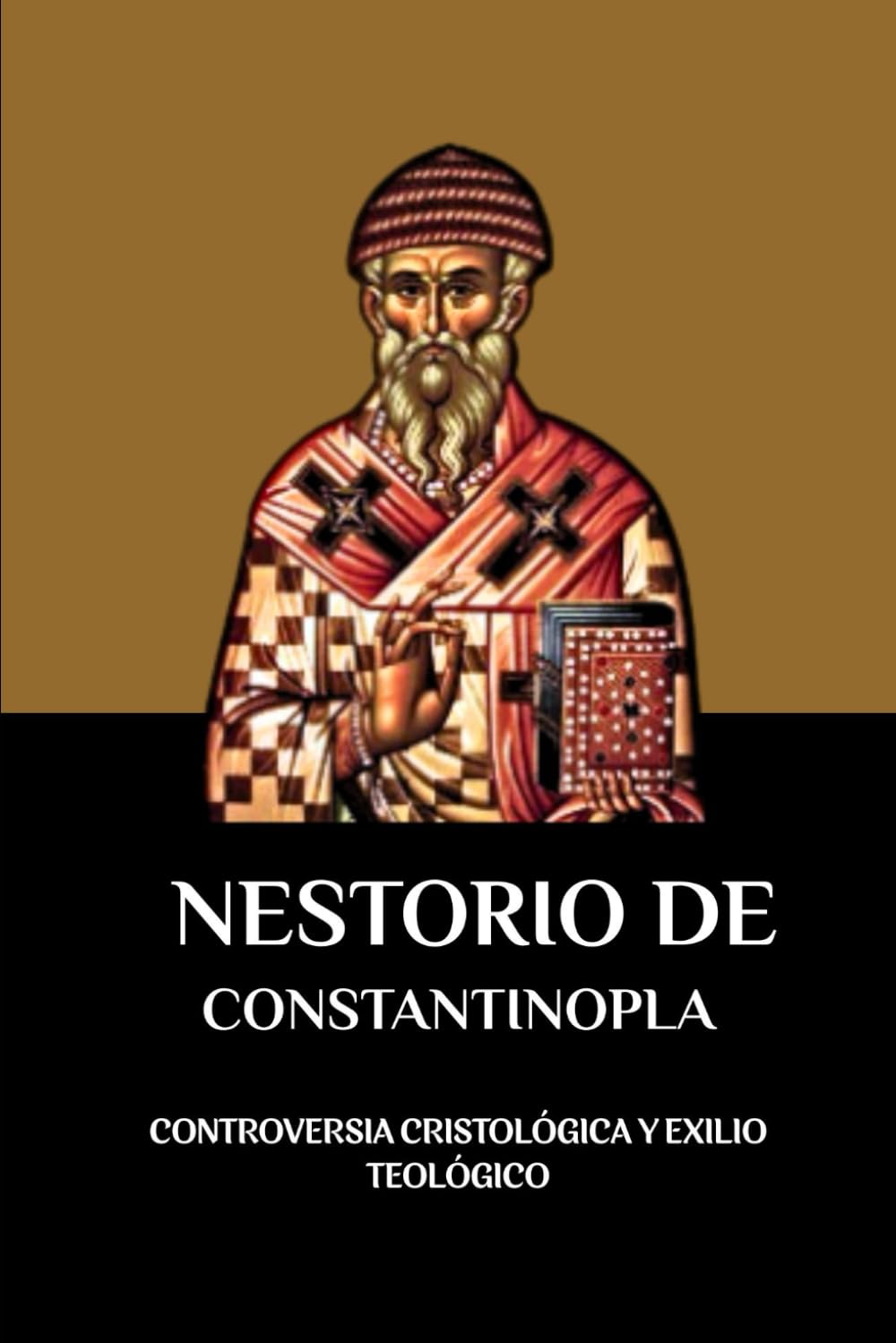 NESTORIO DE CONSTANTINOPLA: CONTROVERSIA CRISTOLÓGICA Y EXILIO TEOLÓGICO