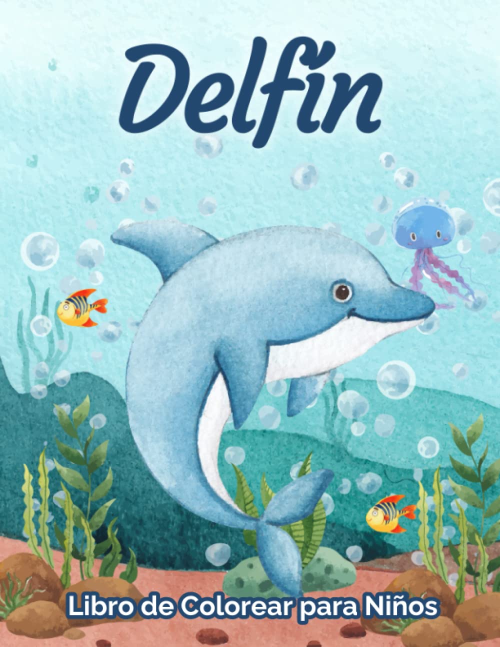 Delfín Libro de Colorear para Niños: Gran libro de actividades para colorear de los delfines del mar para niños y niñas que adoran los increíbles diseños de los delfines, impresionante para regalar