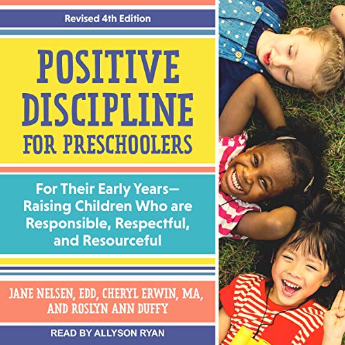 Positive Discipline for Preschoolers by Jane Nelsen EDD, Cheryl Erwin MA, Roslyn Ann Duffy episode artwork