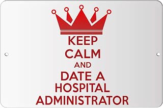 Makoroni - Keep Calm and Date A Hospital Administrator - 8"x12" Aluminum Novelty Fun Street Sign, DesX50