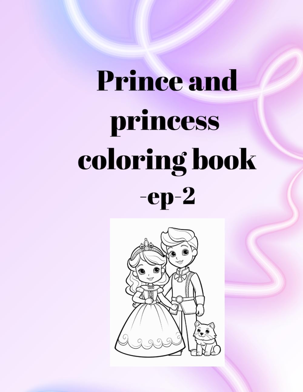 Prince and princess coloring book-ep-2: Magical Storybook Coloring Book for Kids, Perfect Fairy Tale Gift with Single-Sided Pages to Prevent Bleed-Through