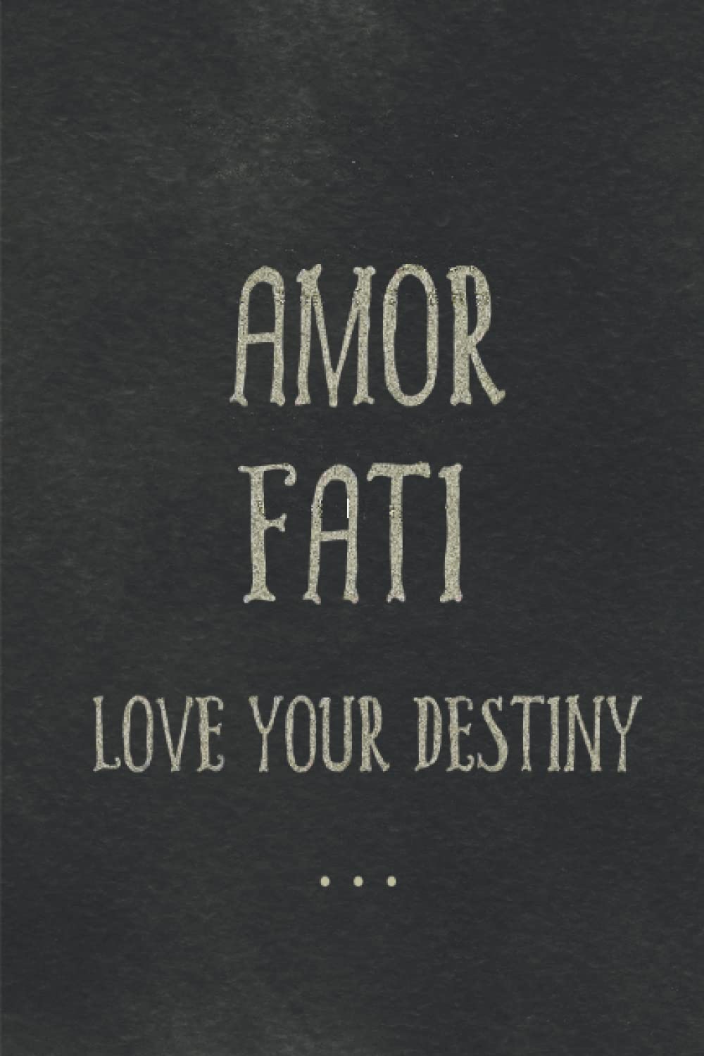Amor Fati Love Your Destiny: Lined Notebook with philosophical quote Gift for stoics