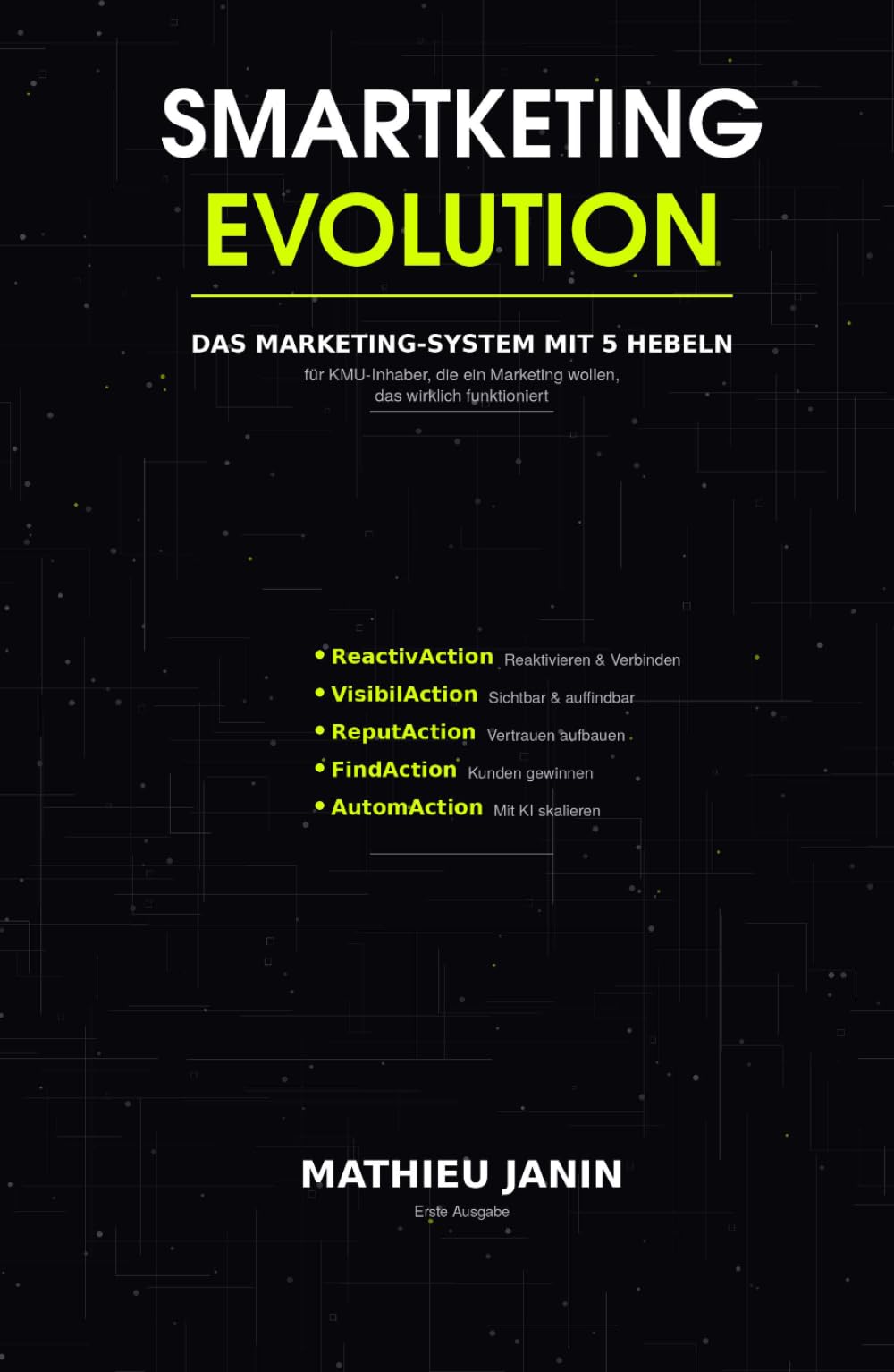 SMARTKETING EVOLUTION: Erneuern Sie das Marketing Ihres KMU im Zeitalter der künstlichen Intelligenz -- Deutchsprachige Ausgabe