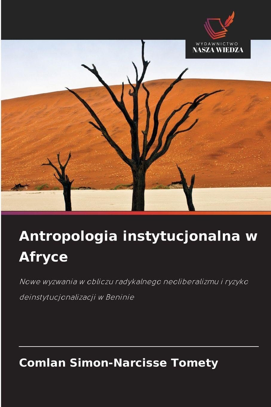 Antropologia instytucjonalna w Afryce: Nowe wyzwania w obliczu radykalnego neoliberalizmu i ryzyko deinstytucjonalizacji w Beninie