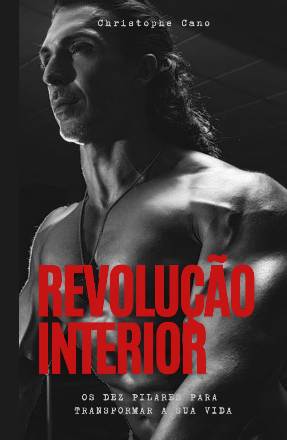 Revolucão interior: Os dez pilares para transformar a sur vida (Révolution intérieure)