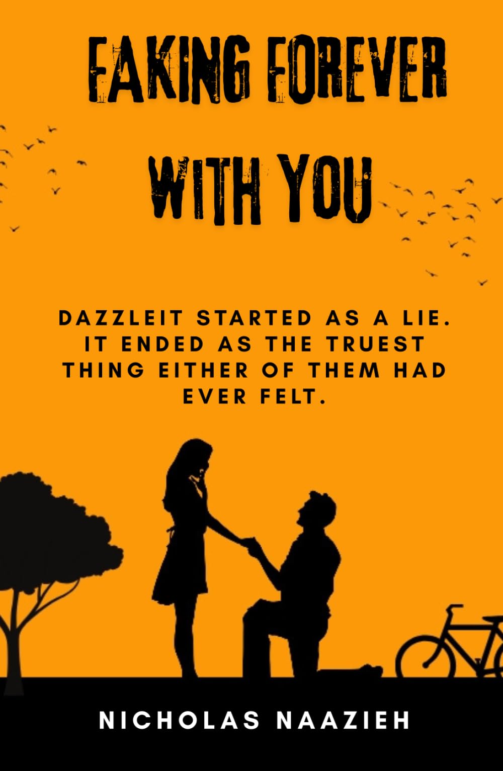 FAKING FOREVER WITH YOU: It started as a lie. It ended as the truest thing either of them had ever felt.