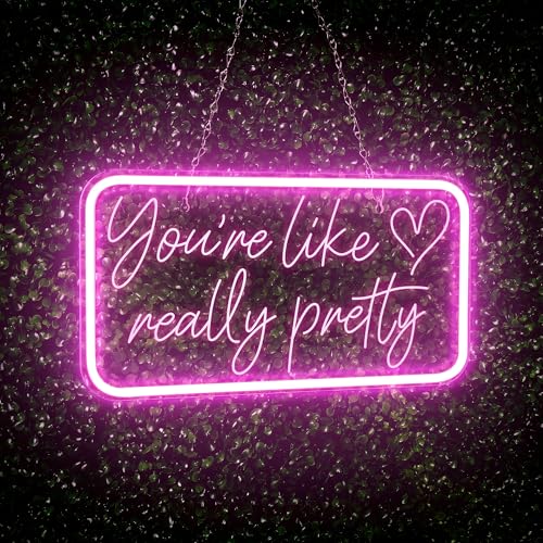 You're Like Really Pretty Neon Sign for Wall Decor, Pink