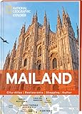  NATIONAL GEOGRAPHIC Explorer Mailand: City-Atlas, Restaurants, Shopping, Kultur