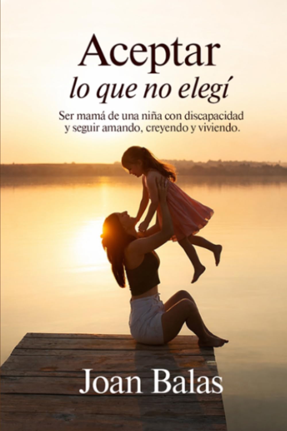 ACEPTAR LO QUE NO ELEGÍ
