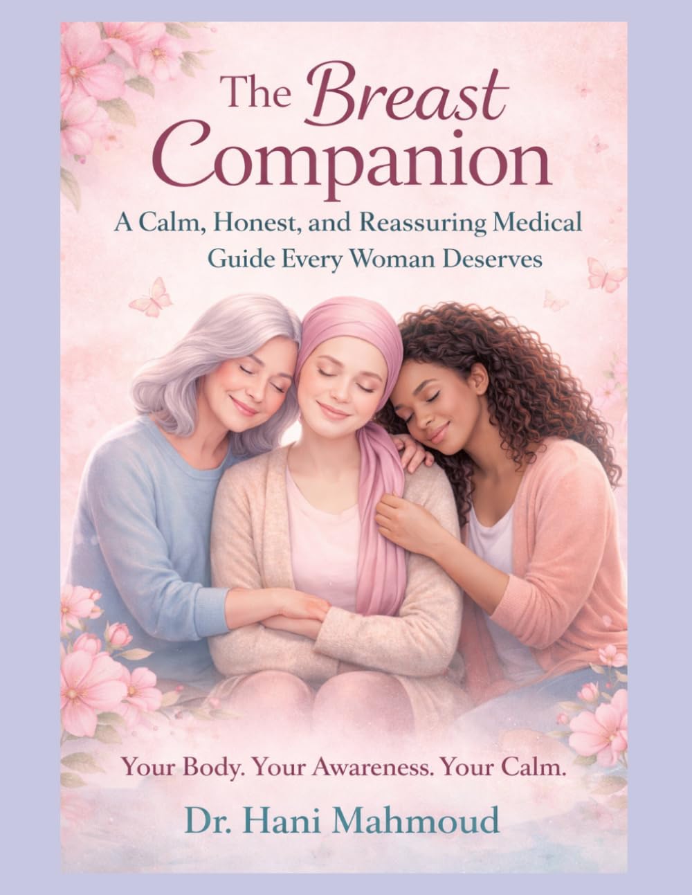 The Breast Companion: A Calm, Honest and Reassuring Medical Guide Every Woman Deserves