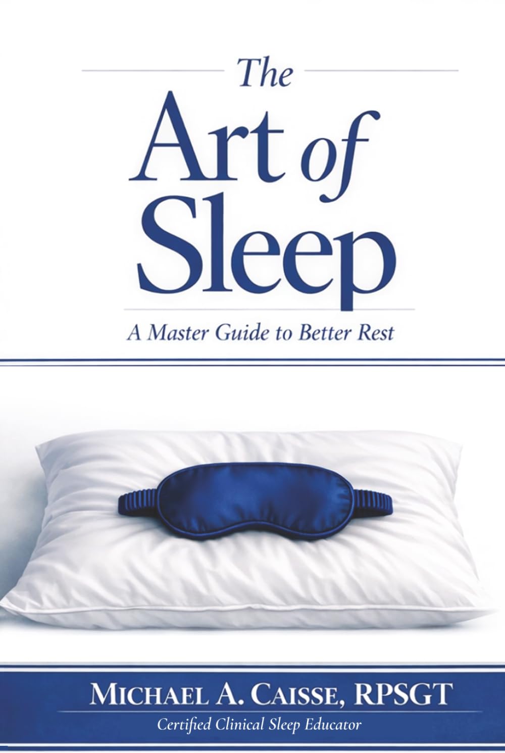 The Art of Sleep: A Master Guide to Better Rest