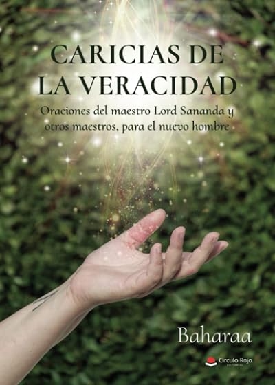 Caricias de la Veracidad, Oraciones del maestro Lord Sananda y otros maestros, para el nuevo hombre