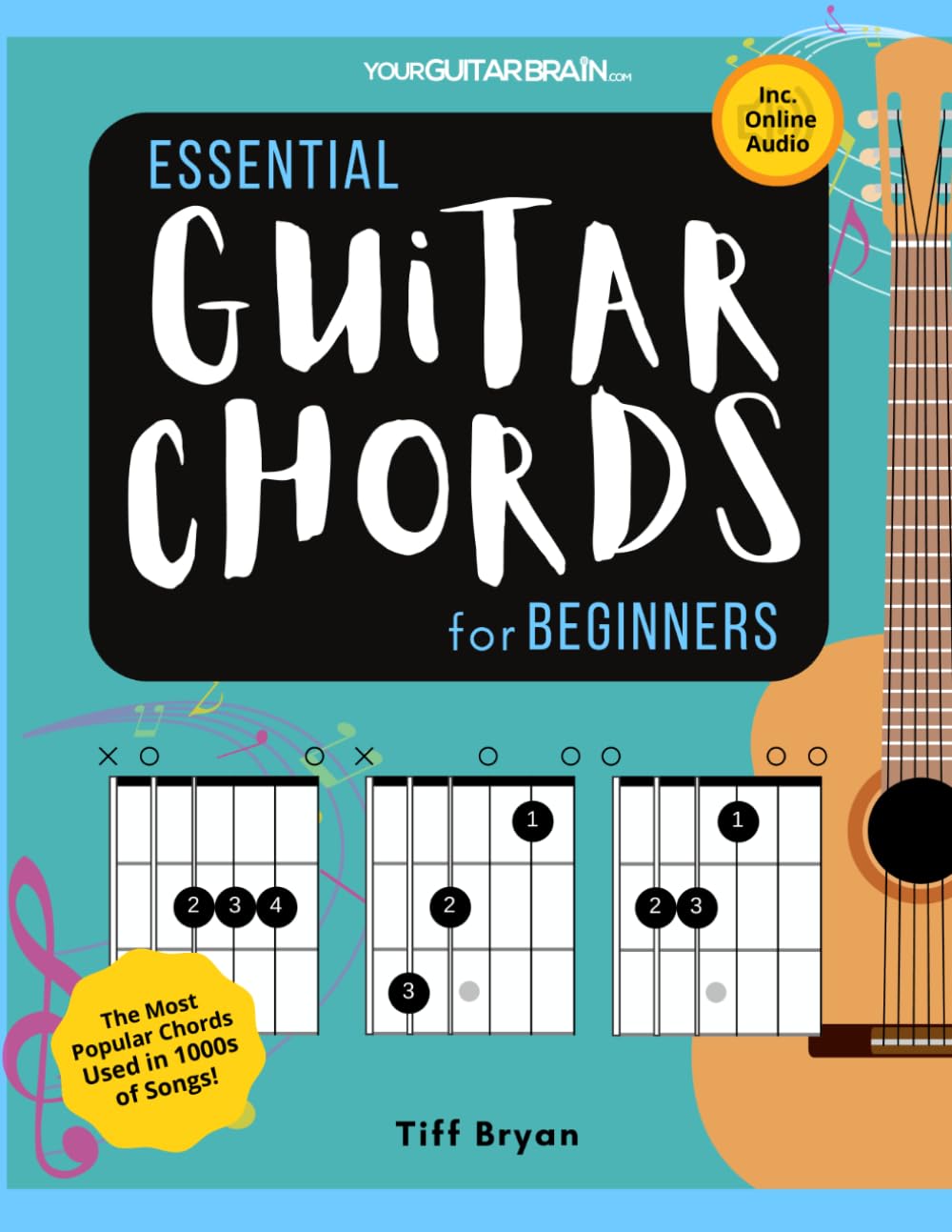 Essential Guitar Chords for Beginners: Easily Learn the Most Popular Chords Used in Your Favourite Songs with Lessons & Online Audio (Learn Guitar Books for Beginners +)