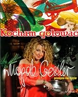 Kocham gotowac. Przepis na zycie 8324726268 Book Cover