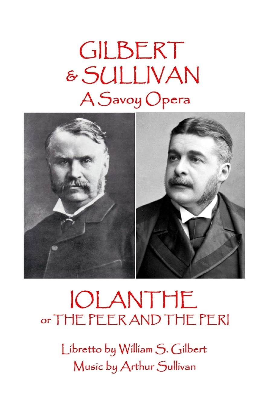 W.S. Gilbert & Arthur Sullivan - Iolanthe: or The Peer and the Peri (A Savoy Opera)