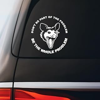 Be The Whole Problem Possum Sticker Decal Notebook Car Laptop 5.5"x5.5" (White)