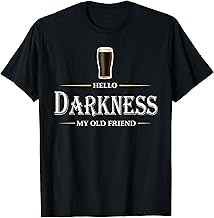 Hello Darkness My Old Friend Irish Beer St Patricks Day T-Shirt