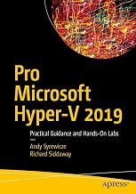 Pro Microsoft Hyper-V 2019: Practical Guidance and Hands-On Labs