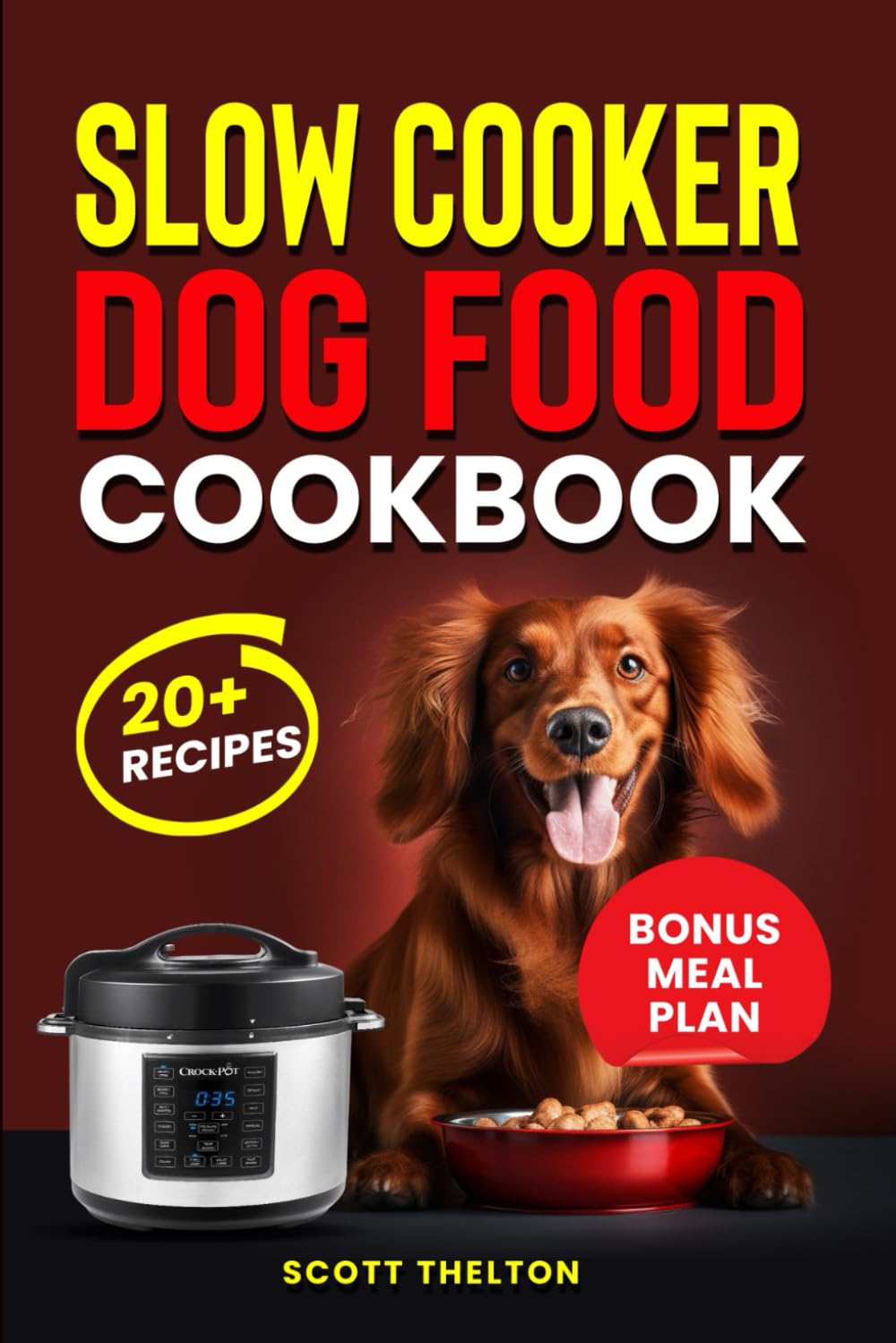 SLOW COOKER DOG FOOD COOKBOOK Delicious Human Grade Homemade Dog Food