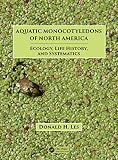 Aquatic Monocotyledons of North America: Ecology, Life History, and Systematics