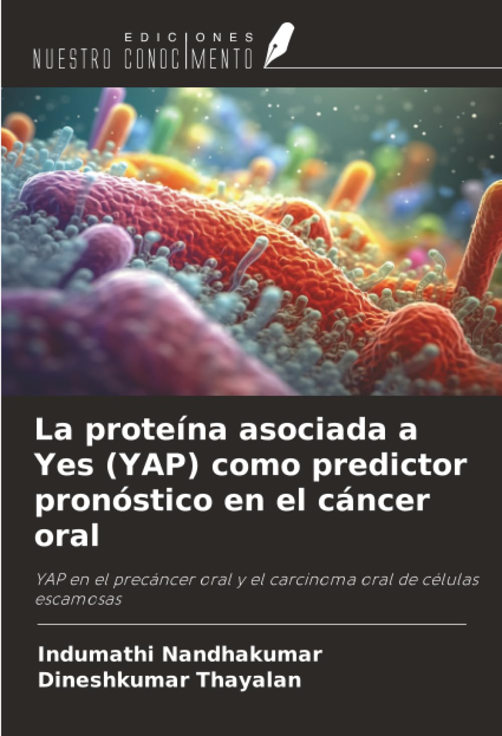 La proteína asociada a Yes (YAP) como predictor pronóstico en el cáncer oral: YAP en el precáncer oral y el carcinoma oral de células escamosas