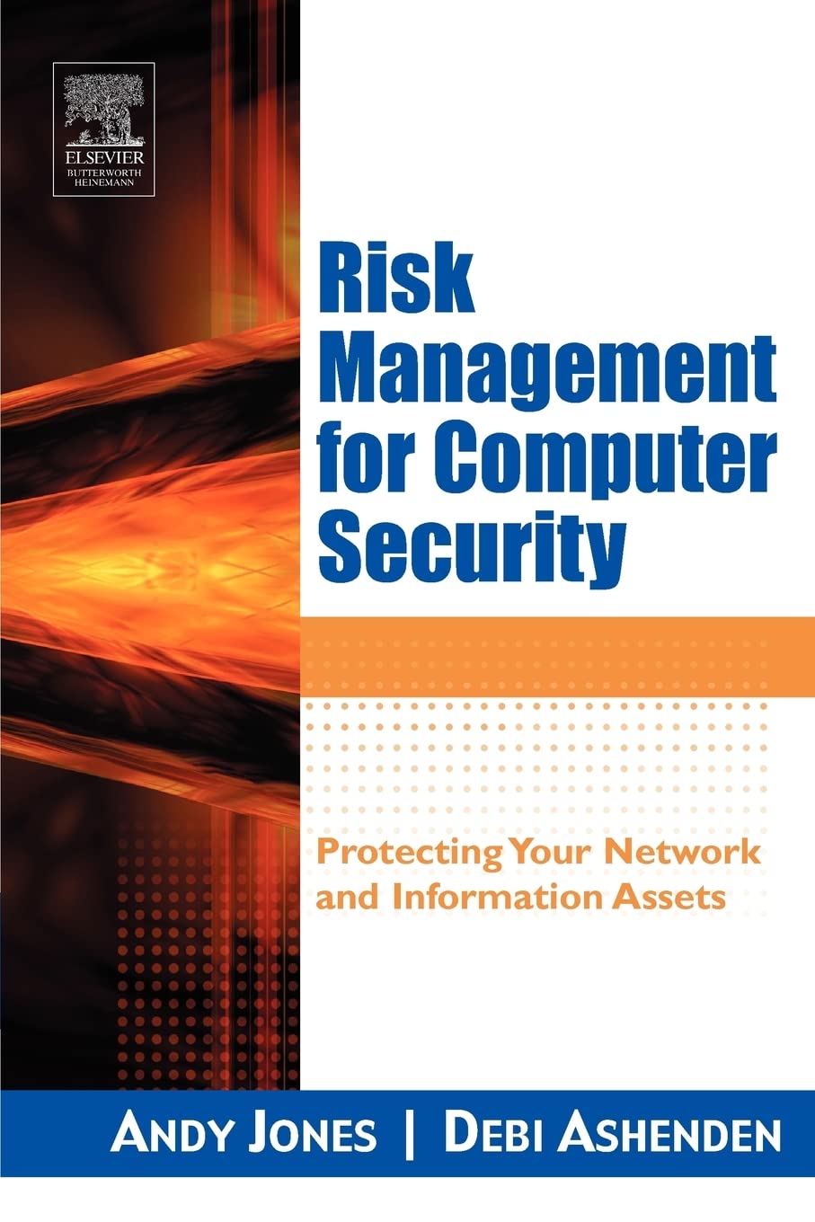 Risk Management for Computer Security: Protecting Your Network & Information Assets
