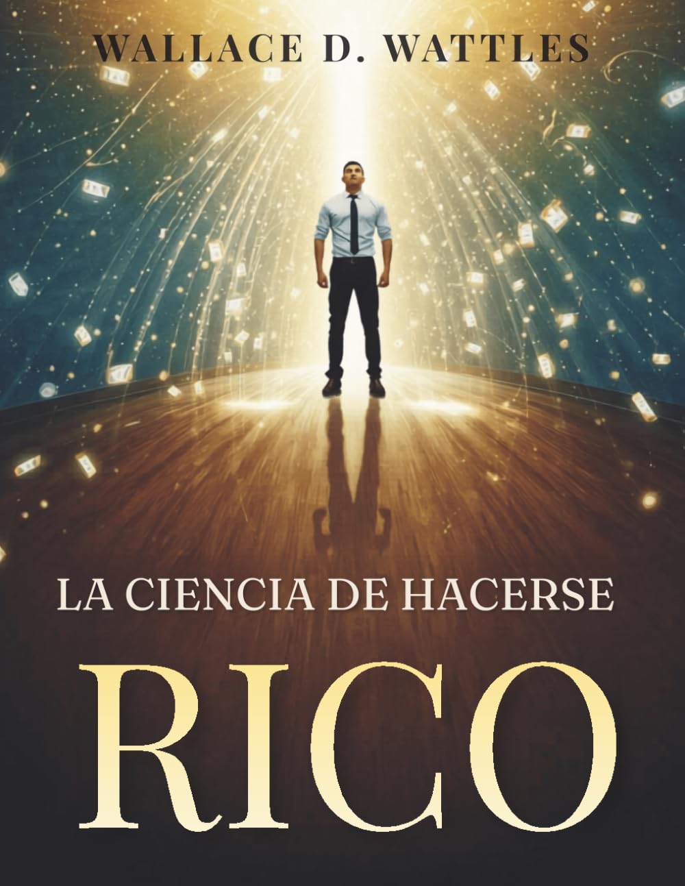 La Ciencia de Hacerse Rico: El Método Probado para Crear Riqueza y Libertad Financiera