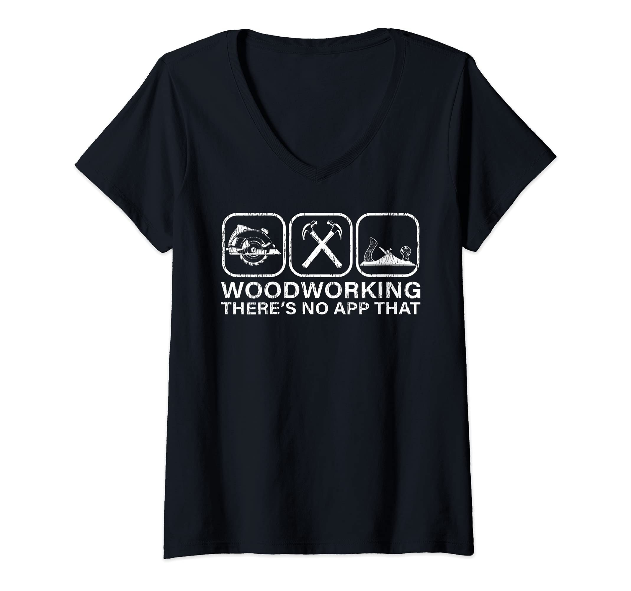 Womens Funny Woodworking There’s No App For That Woodworkers V-Neck T-Shirt, Black