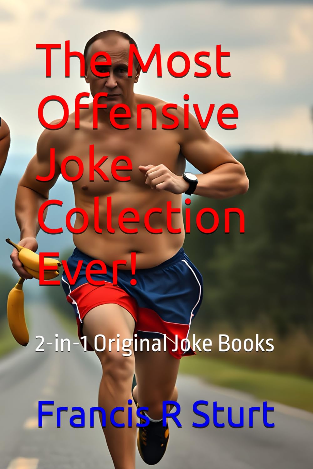 The Most Offensive Joke Collection Ever!: 2-in-1 Original Joke Books