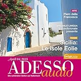  ADESSO Audio - Sicilia: Le isole Eolie. 4/2013: Italienisch lernen Audio - Sizilien: Äolische Inseln