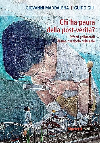 Chi Ha Paura Della Post-Verità? Effetti Collaterali Di Una Parabola Culturale