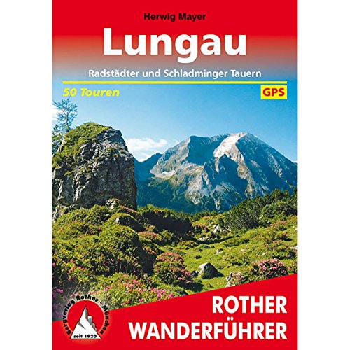 Lungau - Radstädter und Schladminger Tauern. 50 Touren (Rother Wanderführer)