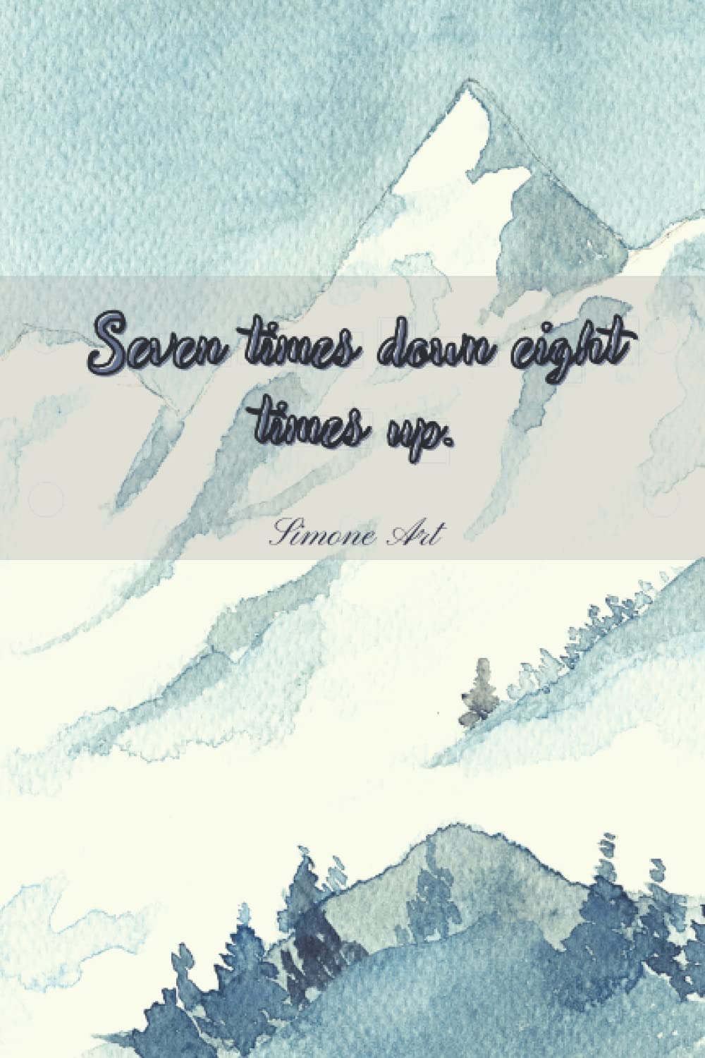 Seven times down eight times up.: Motivational Notebook, Journal, Diary (100 Pages, Blank, 6 x 9)
