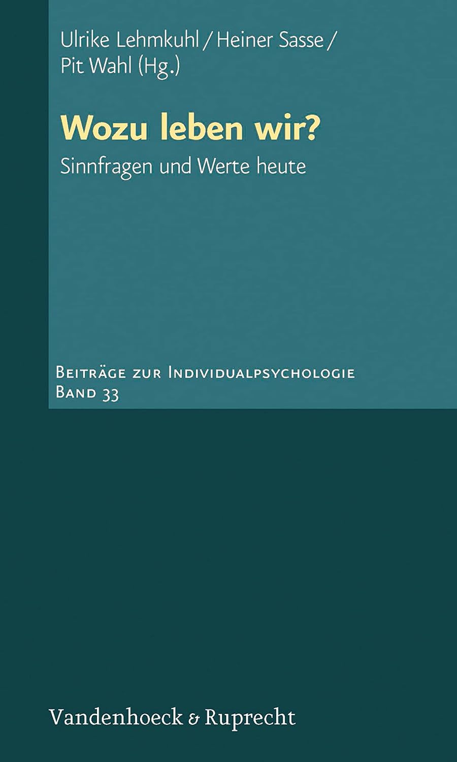 Wozu leben wir?: Sinnfragen und Werte heute (Beiträge zur Individualpsychologie) (German Edition)      [Print Replica] Kindle Edition