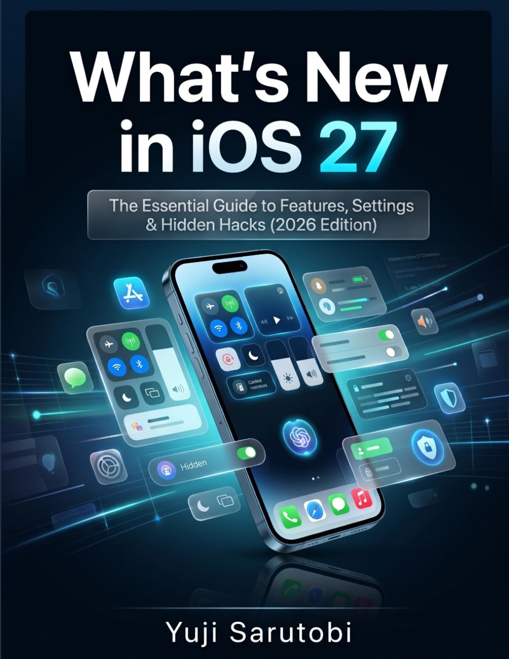 What’s New in iOS 27: The Essential Guide to Features, Settings & Hidden Hacks (2026 Edition)