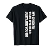 My Chicken Tilts It's Head Just Like You Do Funny Chicken T-Shirt