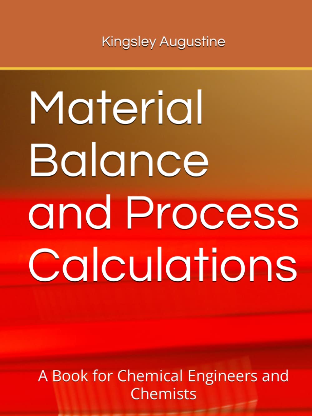 Material Balance and Process Calculations: A Book for Chemical Engineers and Chemists