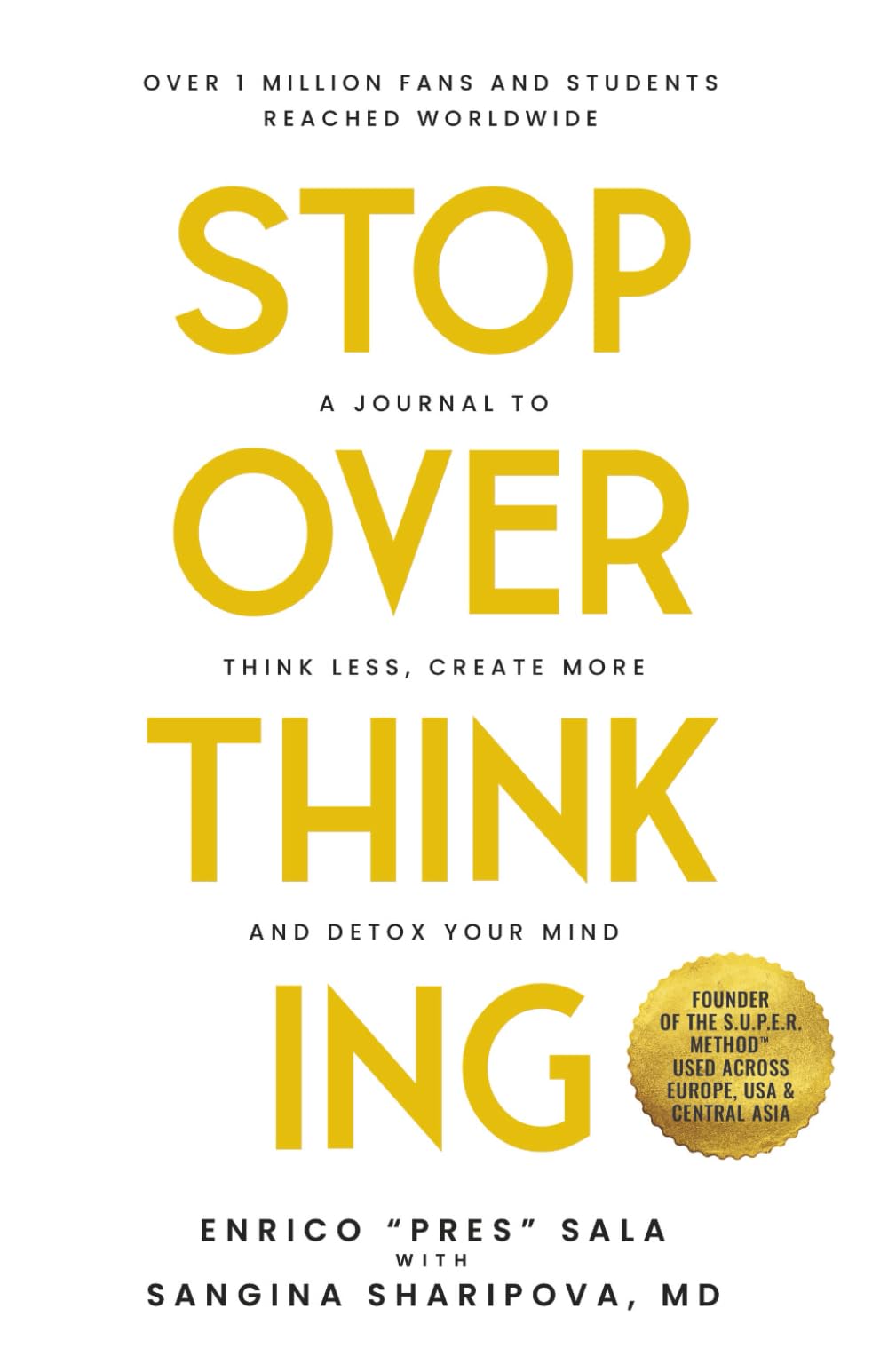 STOP OVERTHINKING: A Journal to Think Less, Create More & Detox Your Mind