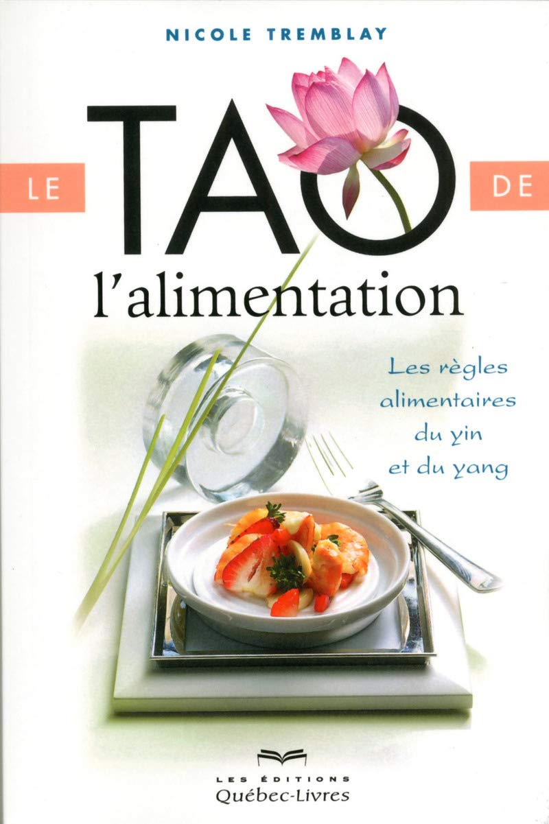 Le Tao de l'alimentation 5 édition: Les règles alimentaires du yin et du yang