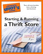 The Complete Idiot's Guides to Starting and Running a Thrift Store: Turn Old Merchandise into a Thriving New Business